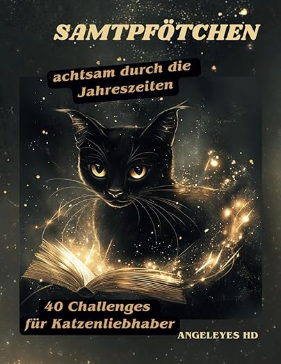 Samtpfötchen - achtsam durch die Jahreszeiten - 40 liebevolle Challenges für Dich und Deine Katze