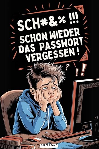Sch#&%! Schon wieder das Passwort vergessen
