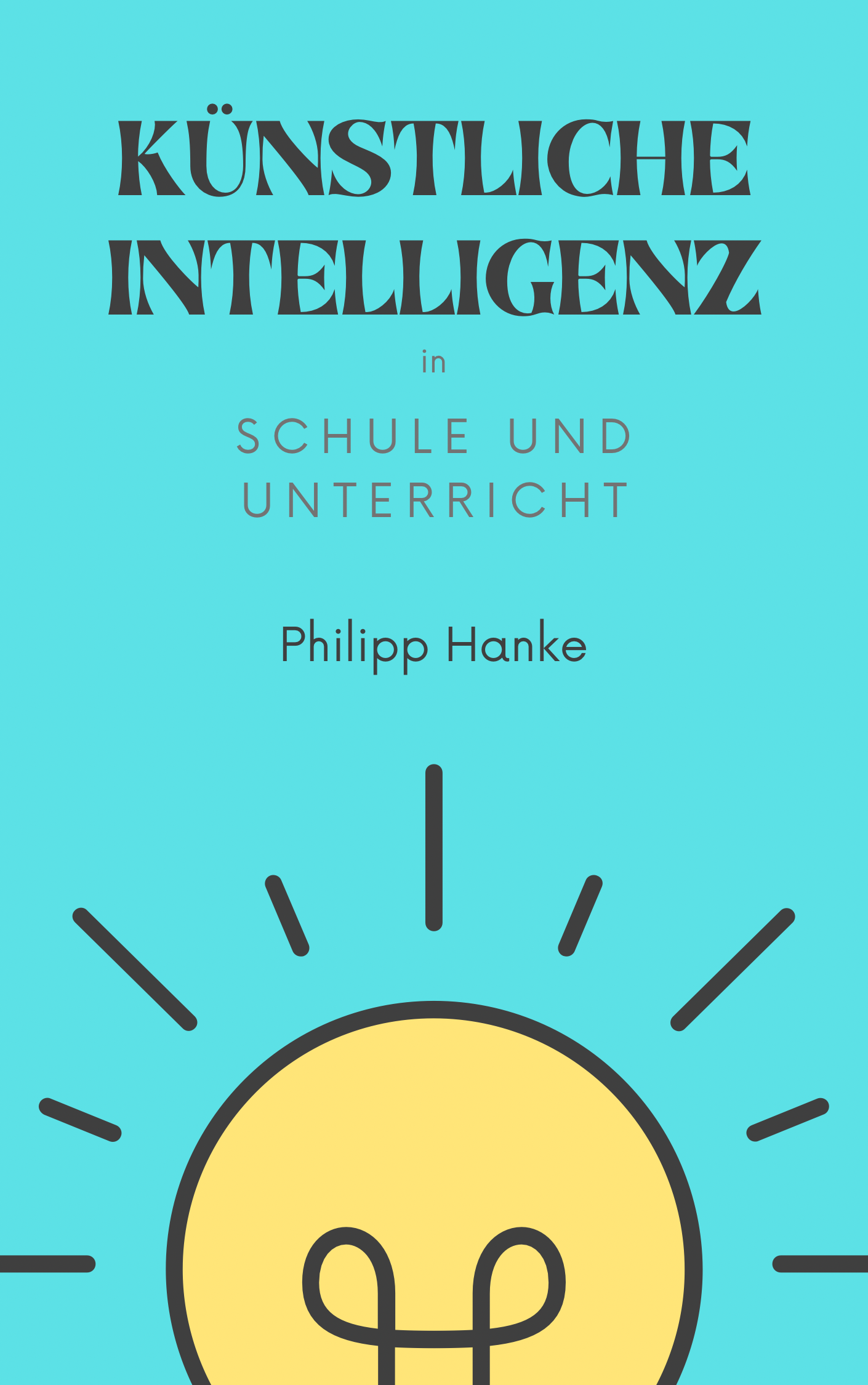Künstliche Intelligenz in Schule und Unterricht: