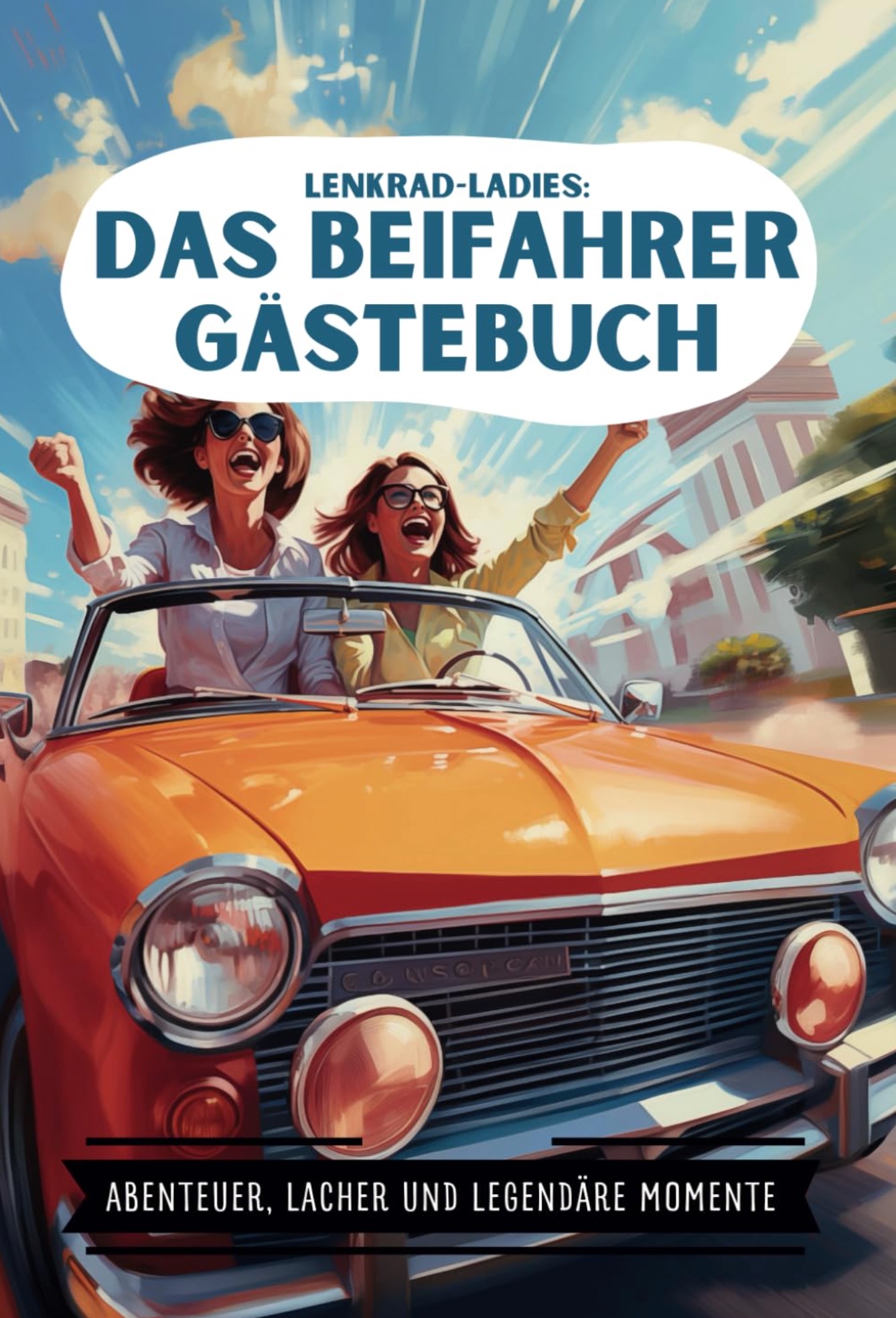 Lenkrad Ladies: Das Beifahrer Gästebuch