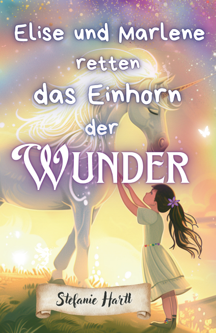 Elise und Marlene retten das Einhorn der Wunder