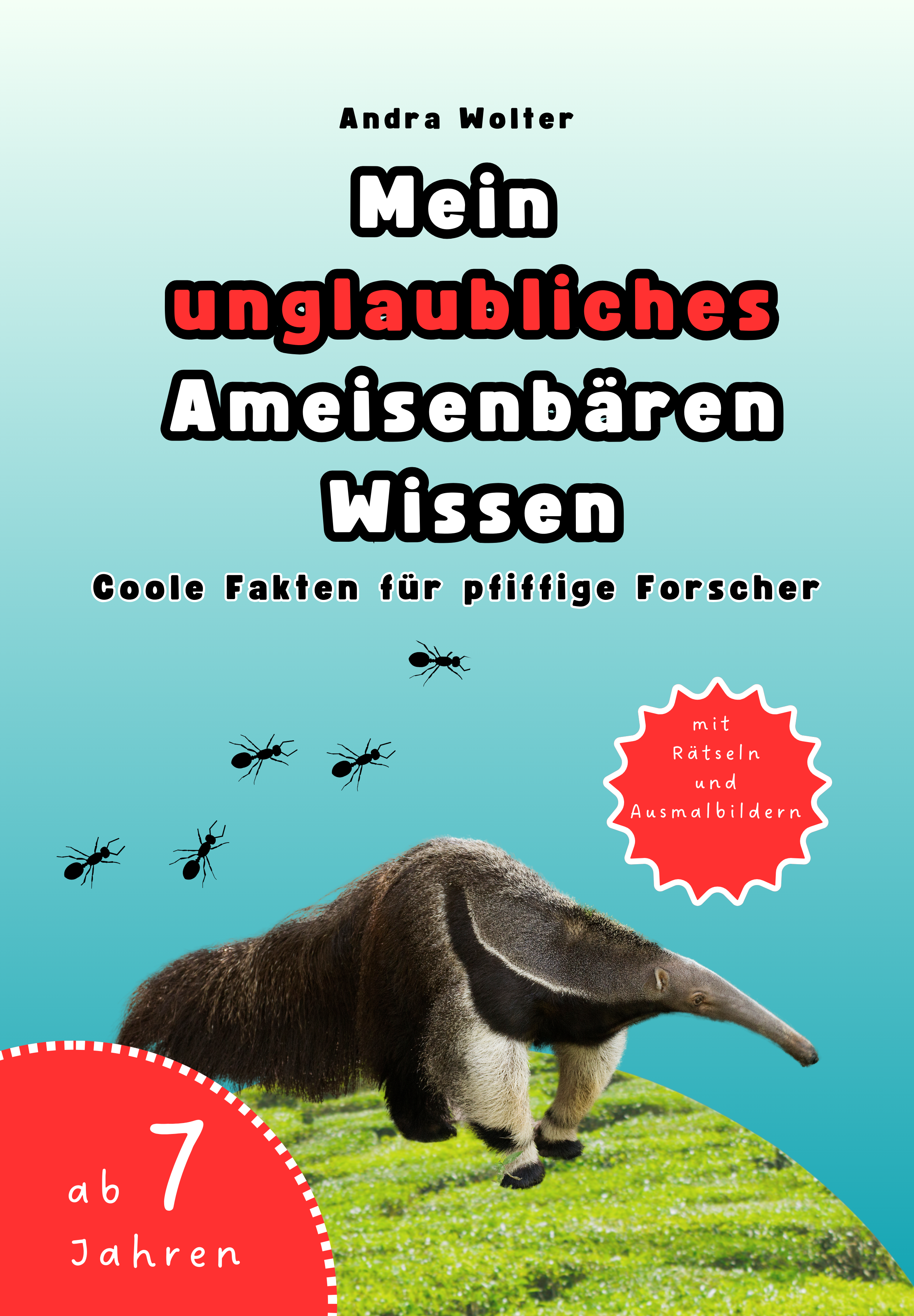 Mein unglaubliches Ameisenbär Wissen