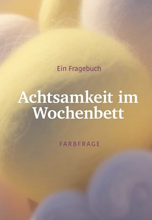 Achtsamkeit im Wochenbett