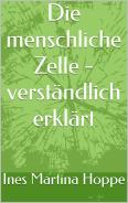 Die menschliche Zelle - verständlich erklärt