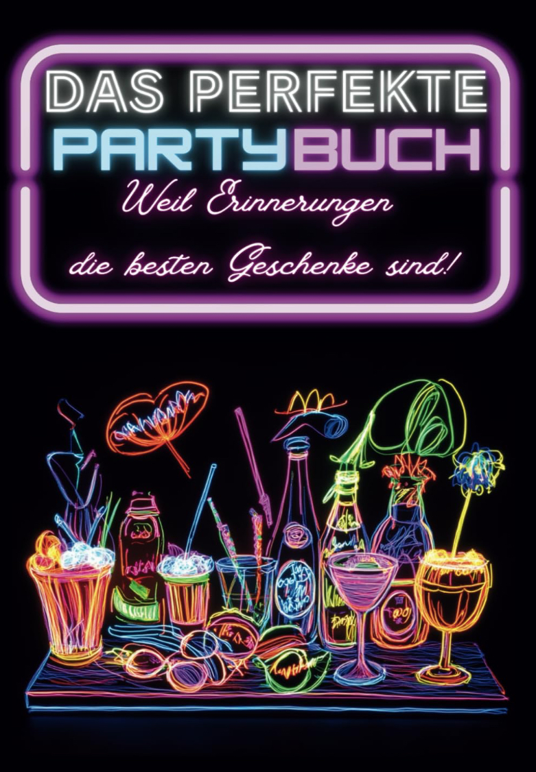Das perfekte Partybuch - Weil Erinnerungen die besten Geschenke sind!: