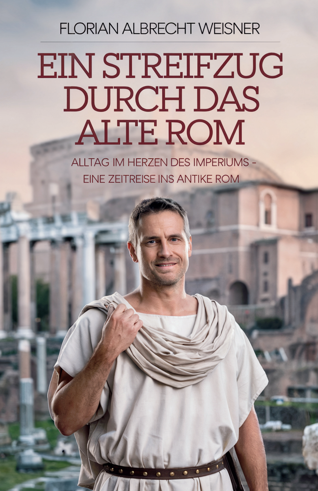 Ein Streifzug durch das alte Rom: Alltag im Herzen des Imperiums