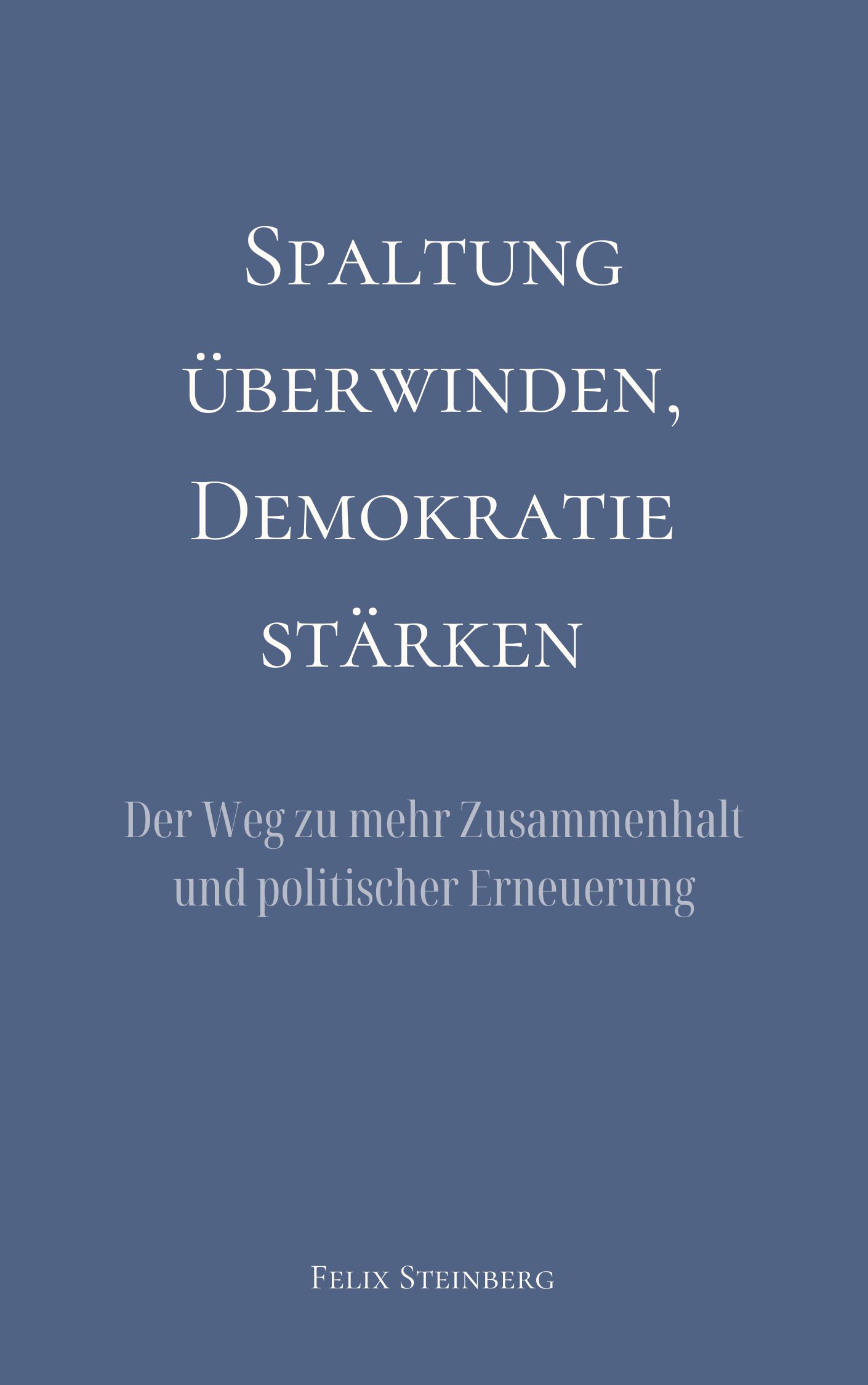 Spaltung überwinden, Demokratie stärken