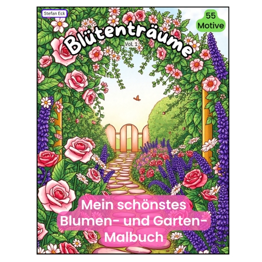 Mein schönstes Blumen- und Garten-Malbuch für Erwachsene – Blütenträume Vol. 1