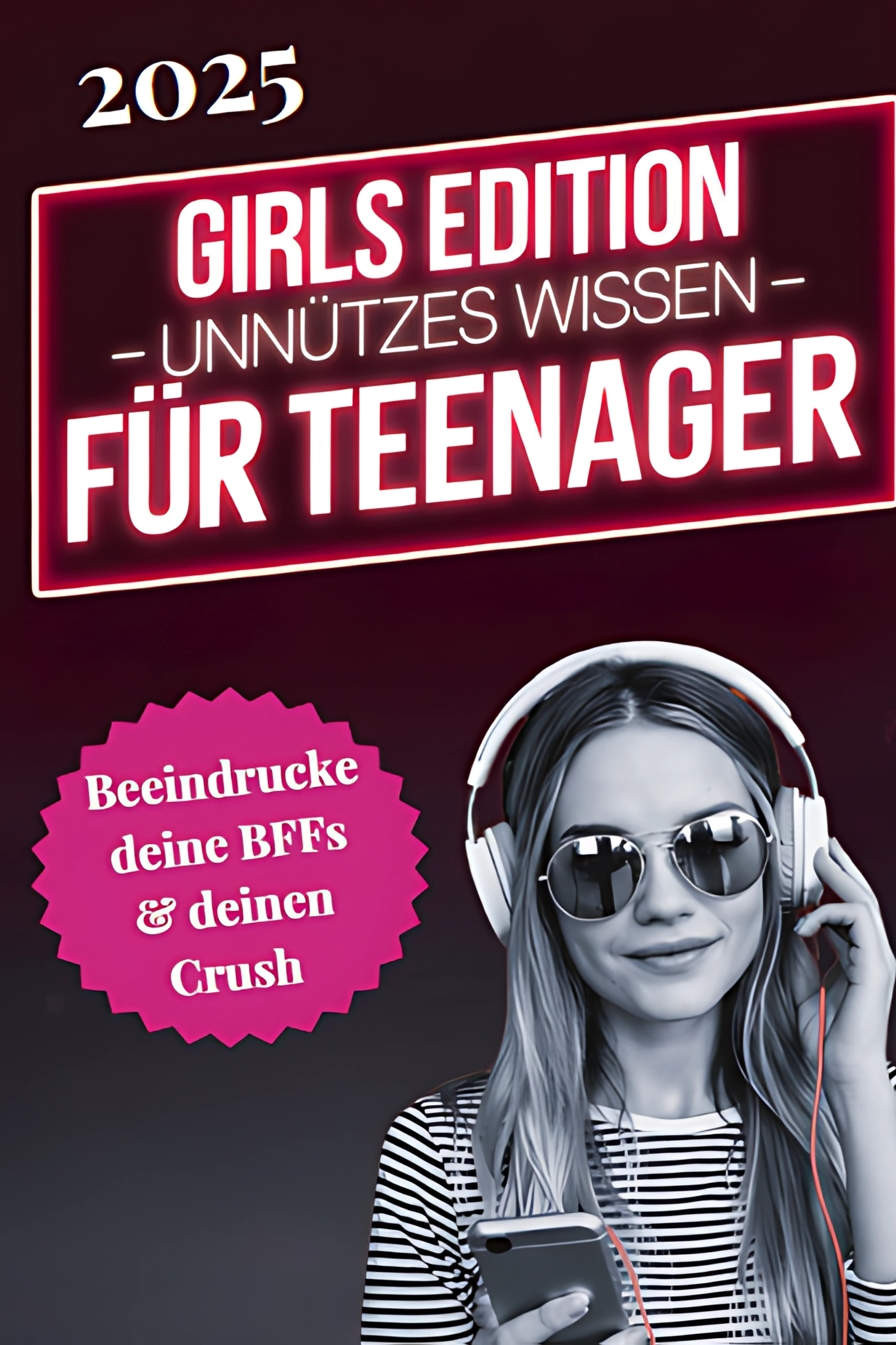 Girls Edition - Unnützes Wissen für Teenager