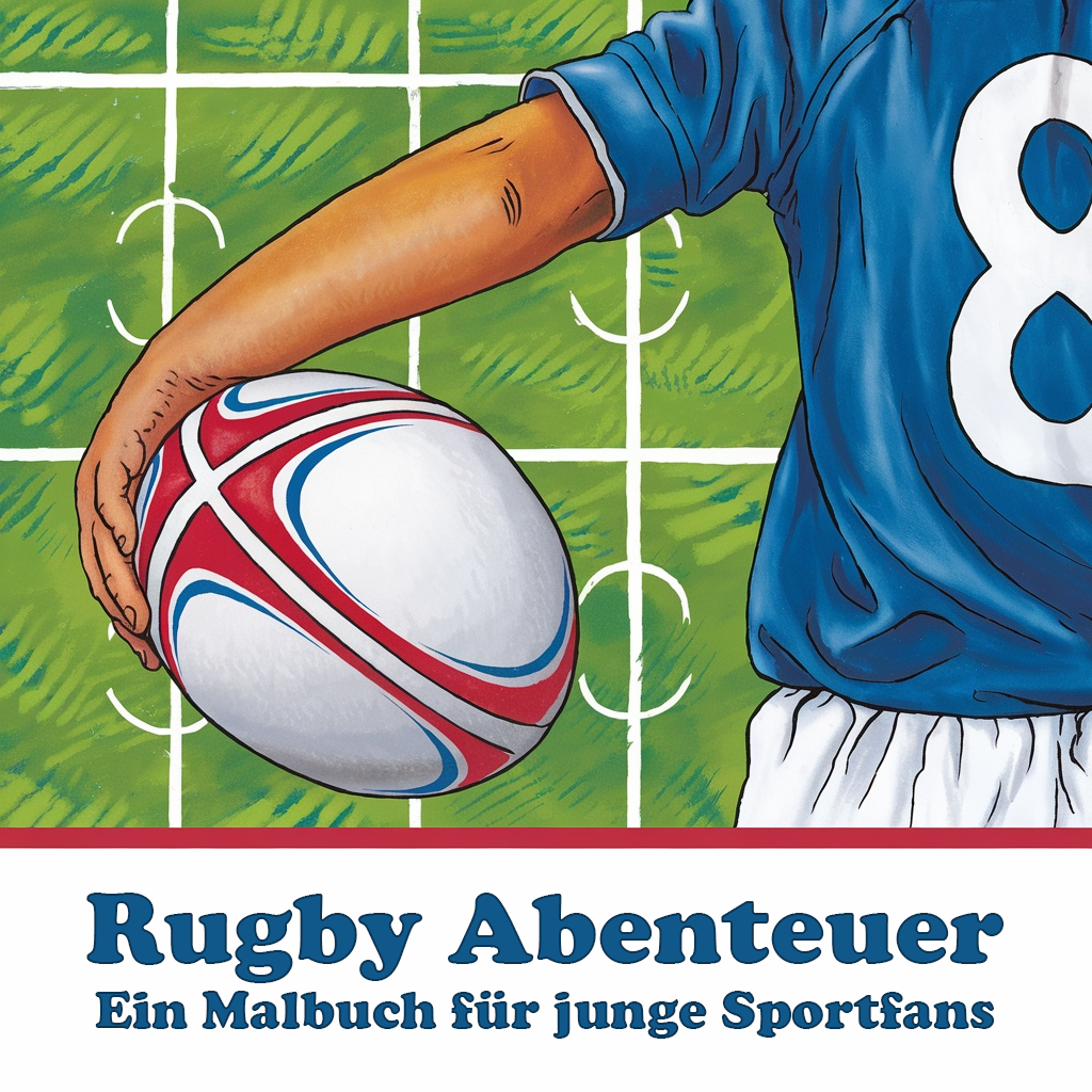 Rugby Abenteuer - Ein Malbuch für junge Sportfans für Kinder ab 6 Jahren