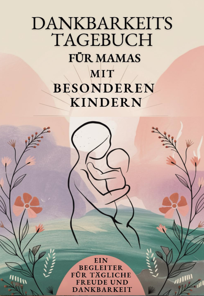 Dankbarkeitstagebuch für Mamas mit besonderen Kindern