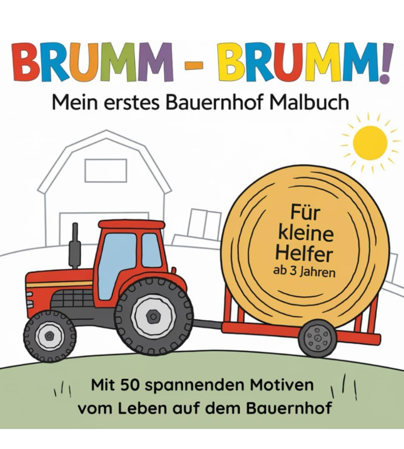 Brumm - Brumm! Mein erstes Bauernhof Malbuch