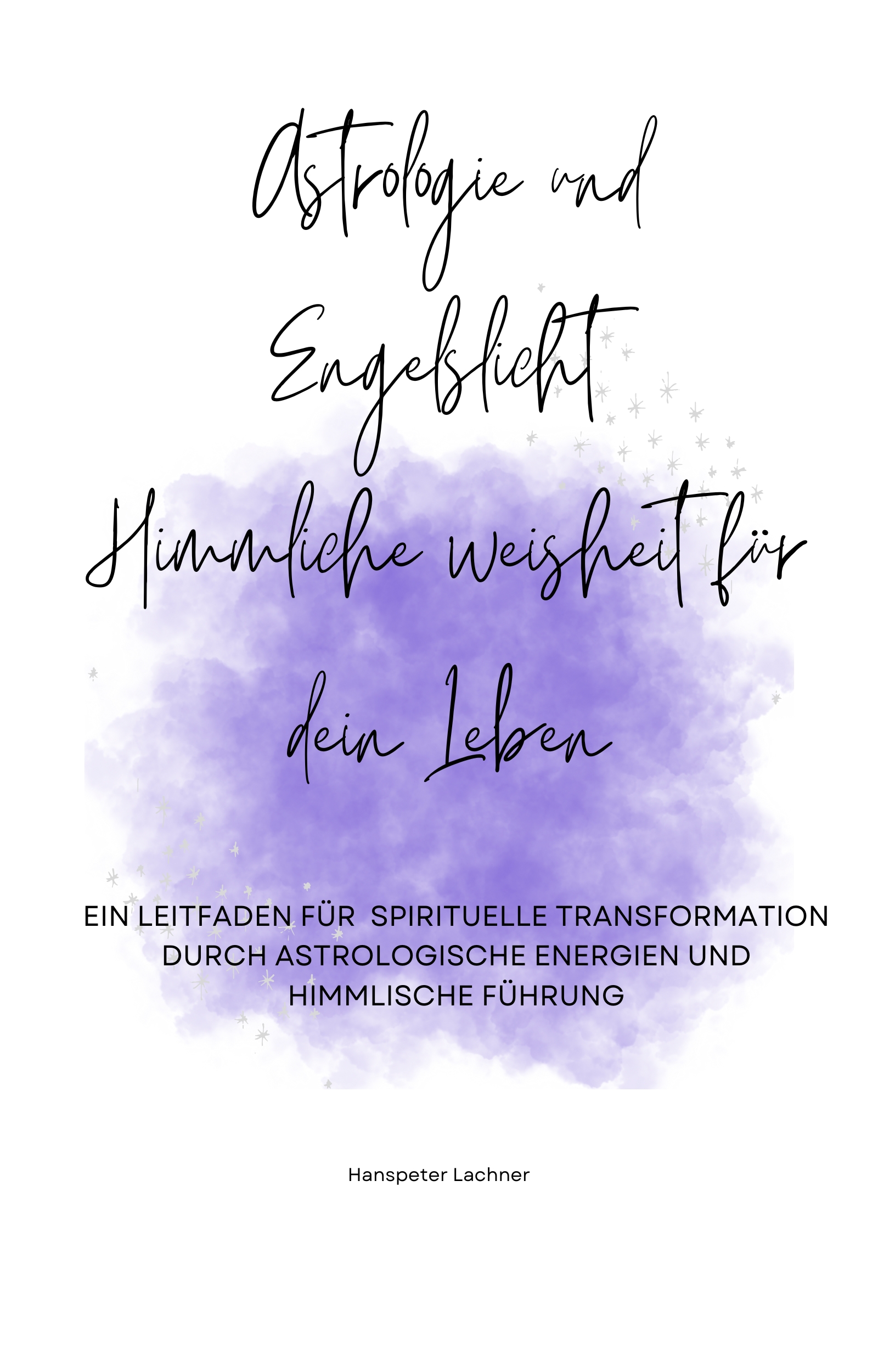 "Astrologie und Engelslicht: Himmlische Weisheit für dein Leben"