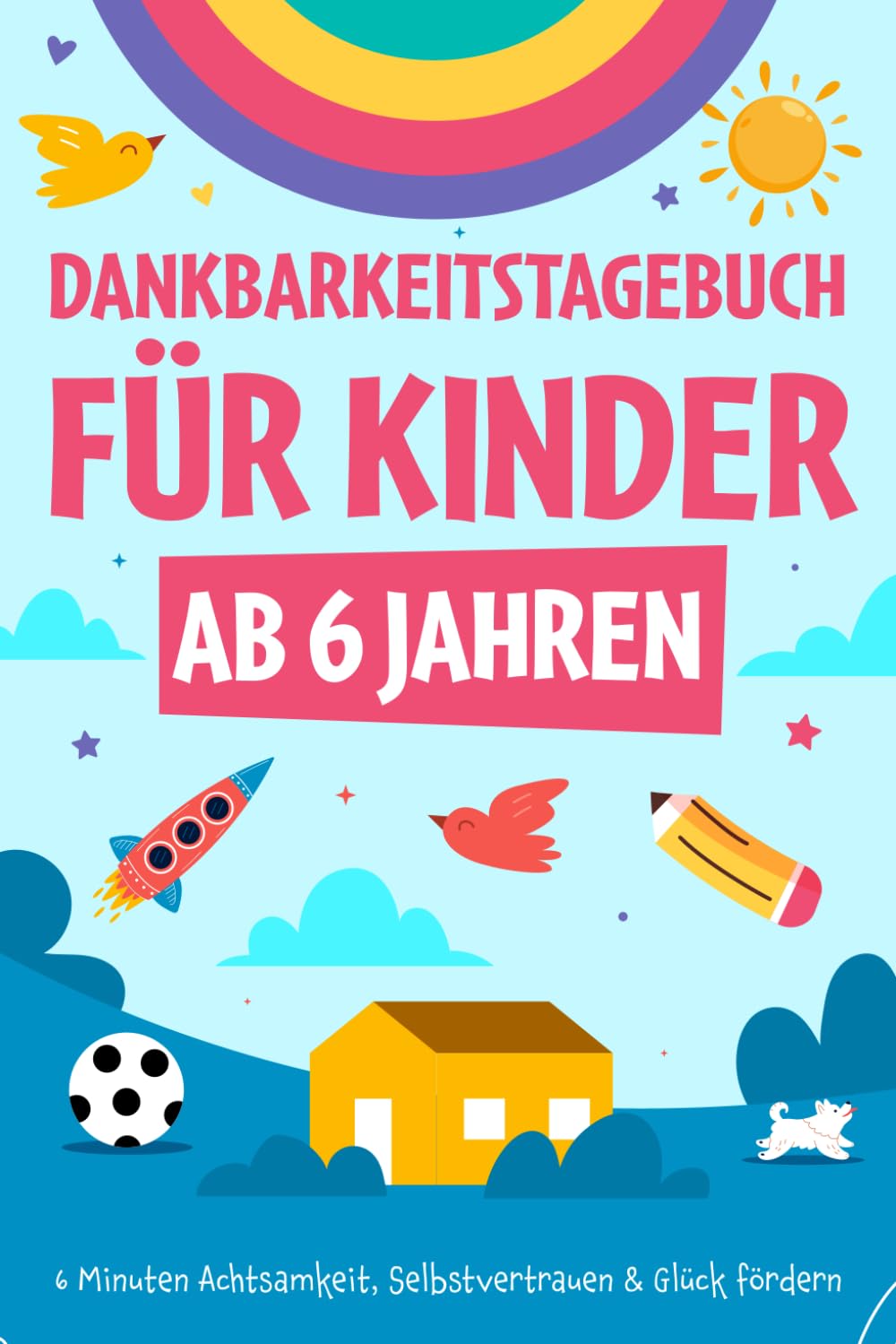 Dankbarkeitstagebuch für Kinder ab 6 Jahren