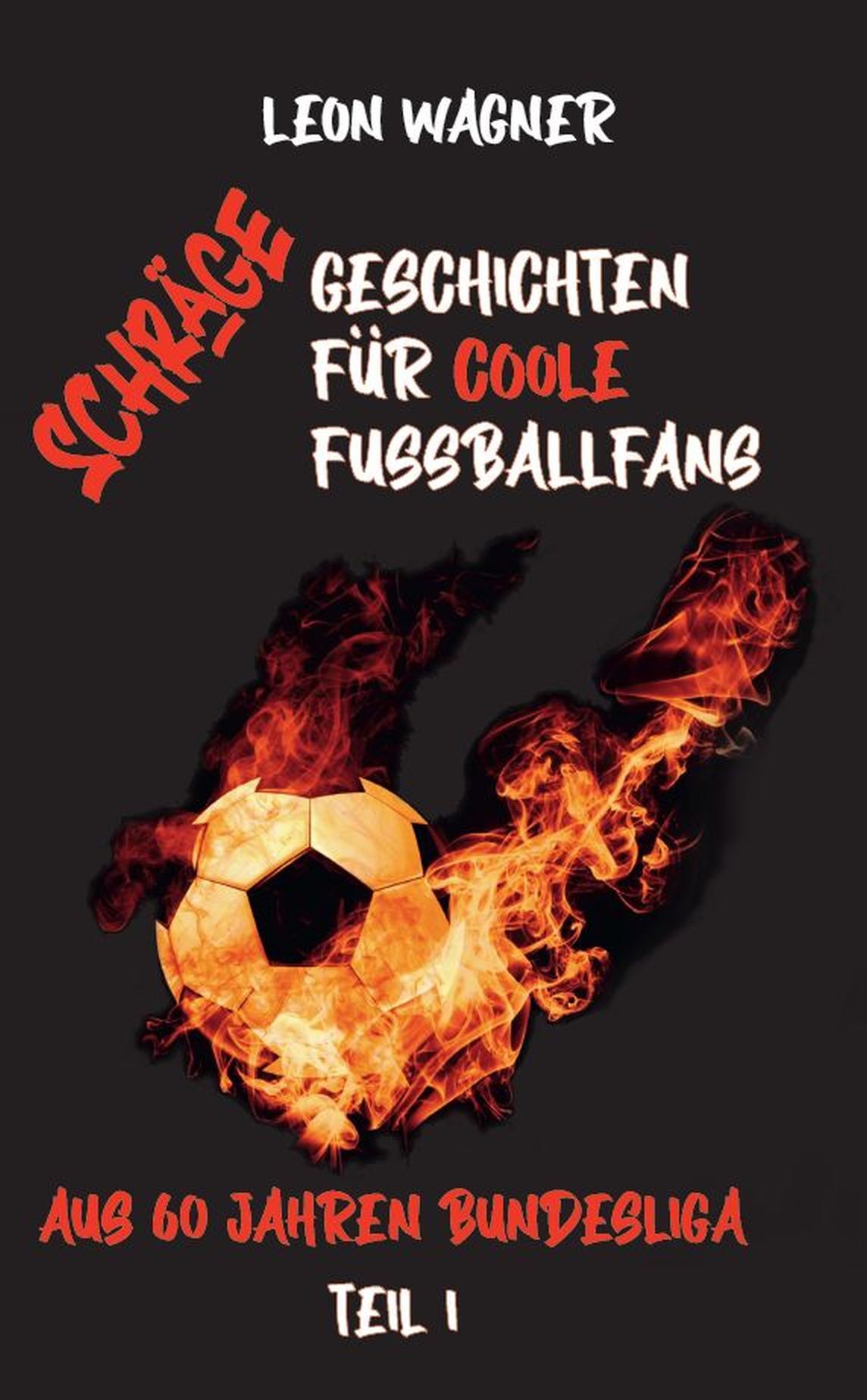 Schräge Geschichten für coole Fußballfans Teil 1