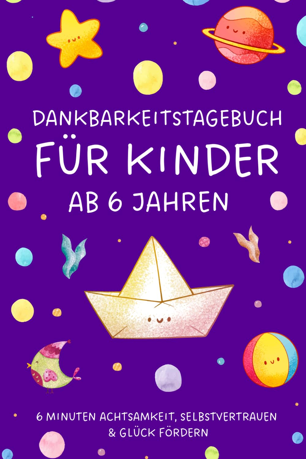Dankbarkeitstagebuch für Kinder ab 6 Jahren