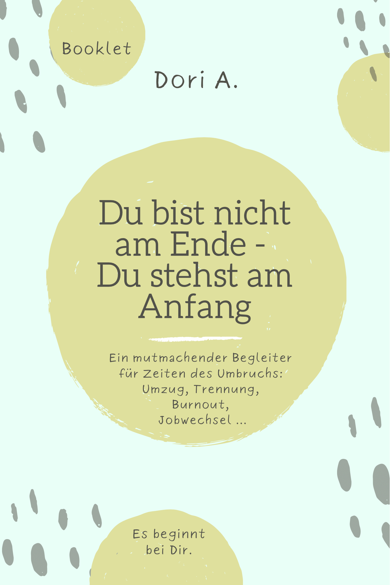 Du bist nicht am Ende - Du stehst am Anfang