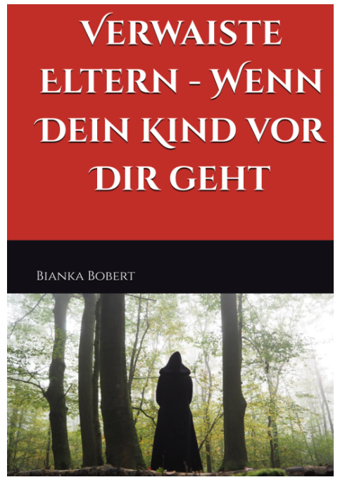 Verwaiste Eltern - wenn dein Kind vor dir geht
