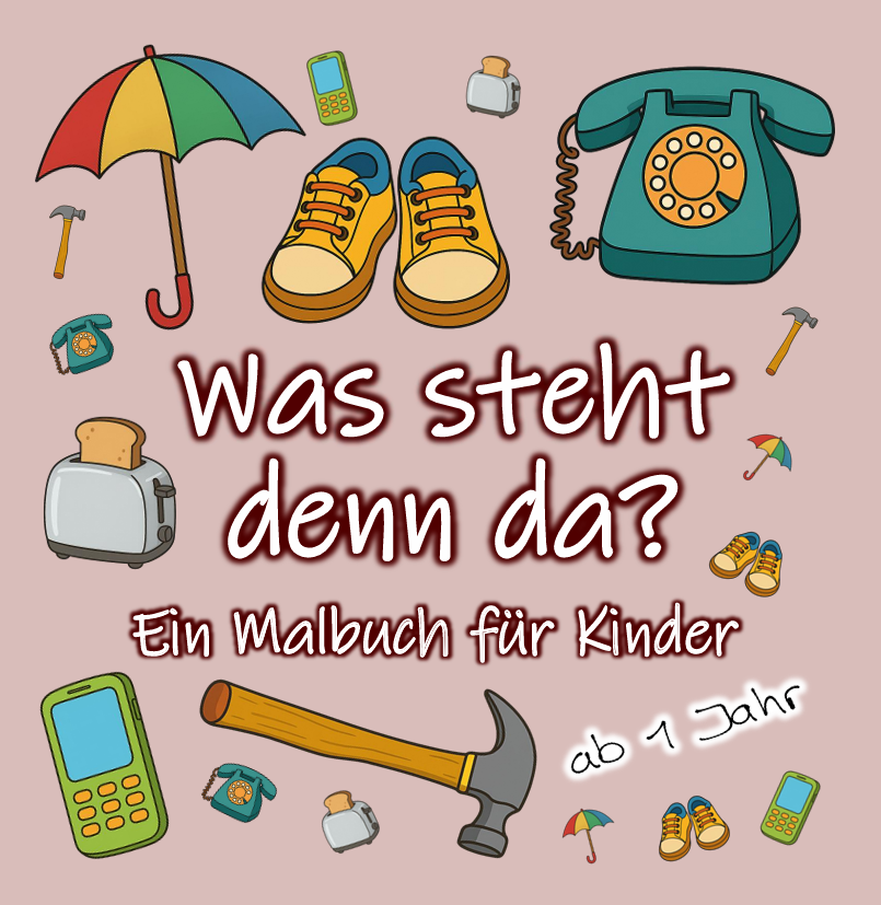 Was steht denn da?: Ein Malbuch für Kinder