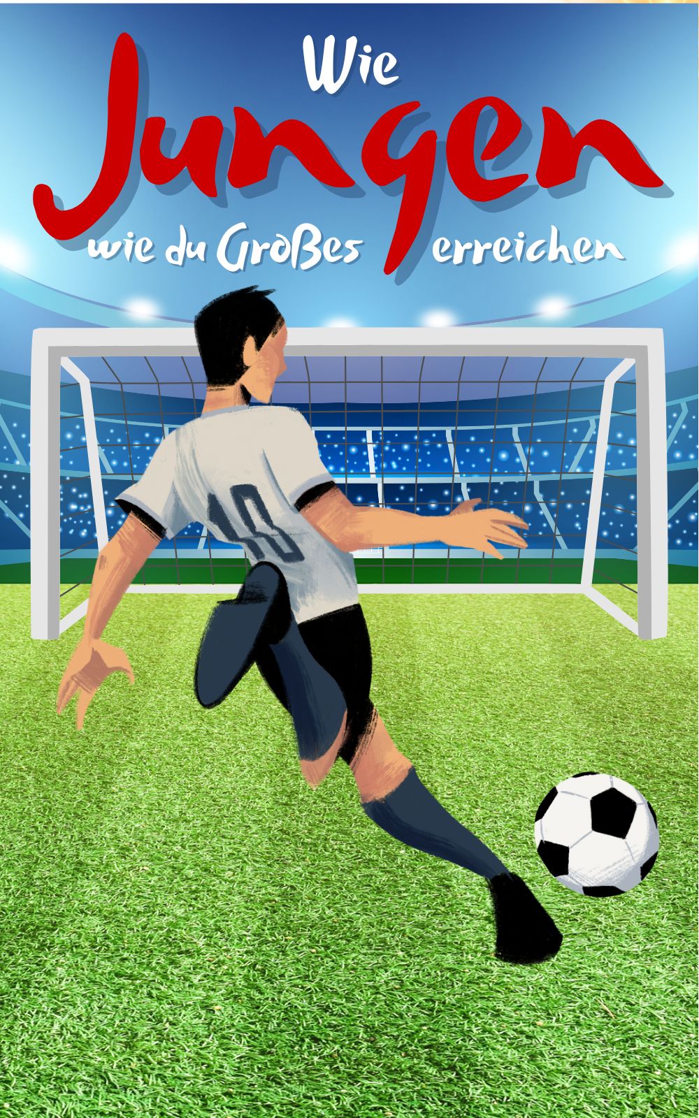 Wie Jungen wie du Großes erreichen