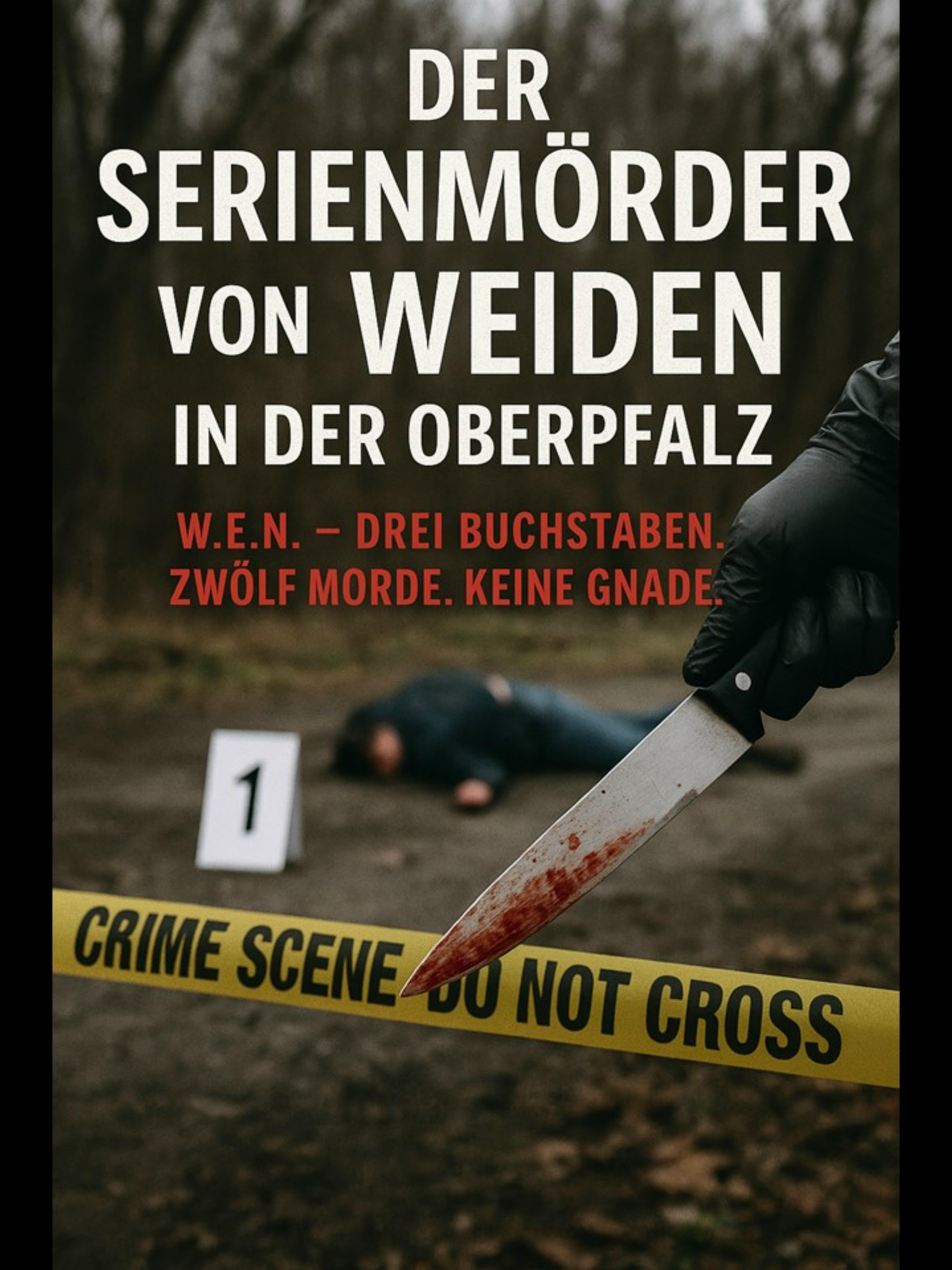Der Serienmörder von Weiden in der Oberpfalz