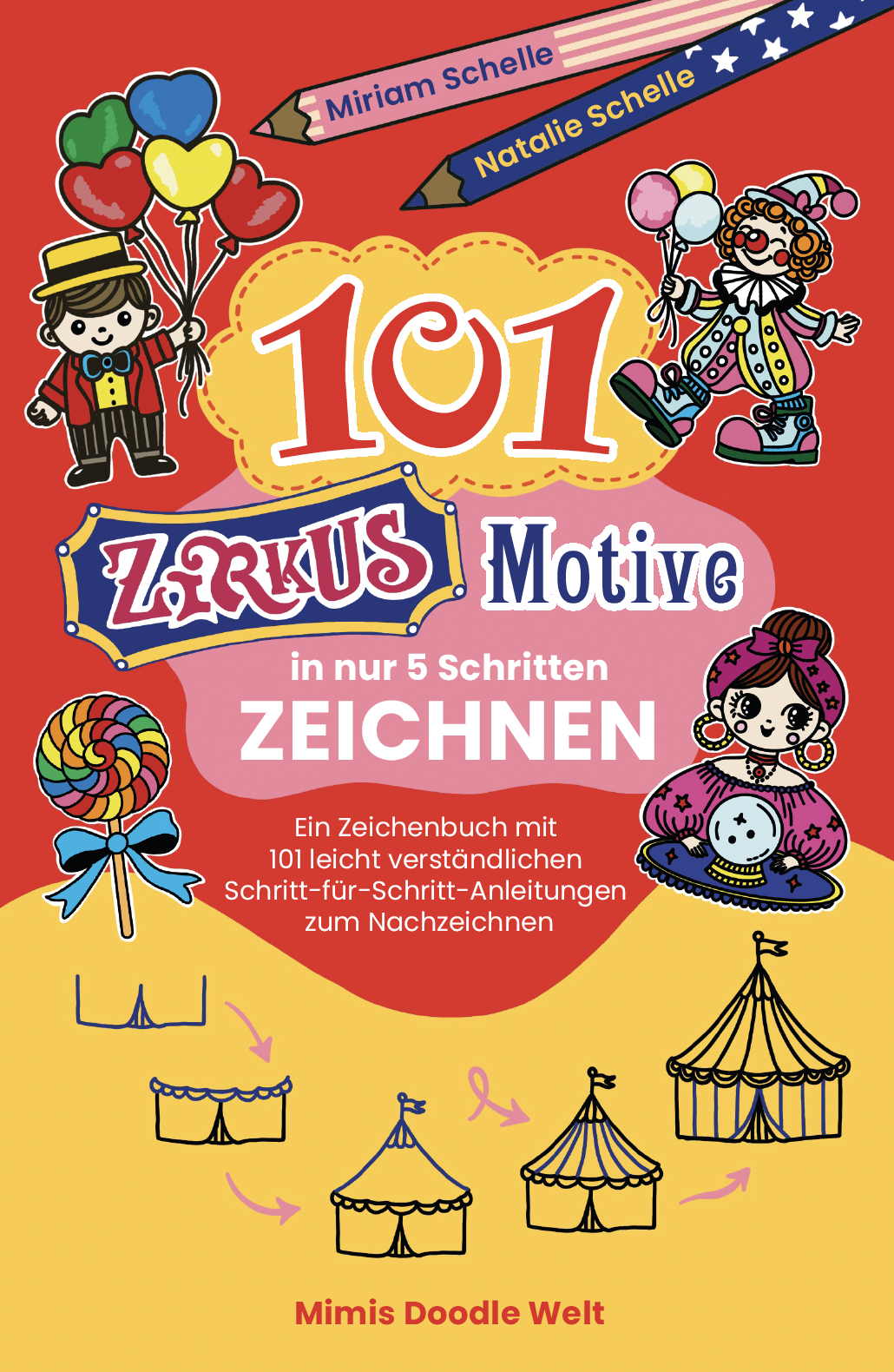 101 Zirkus-Motive in nur 5 Schritten zeichnen