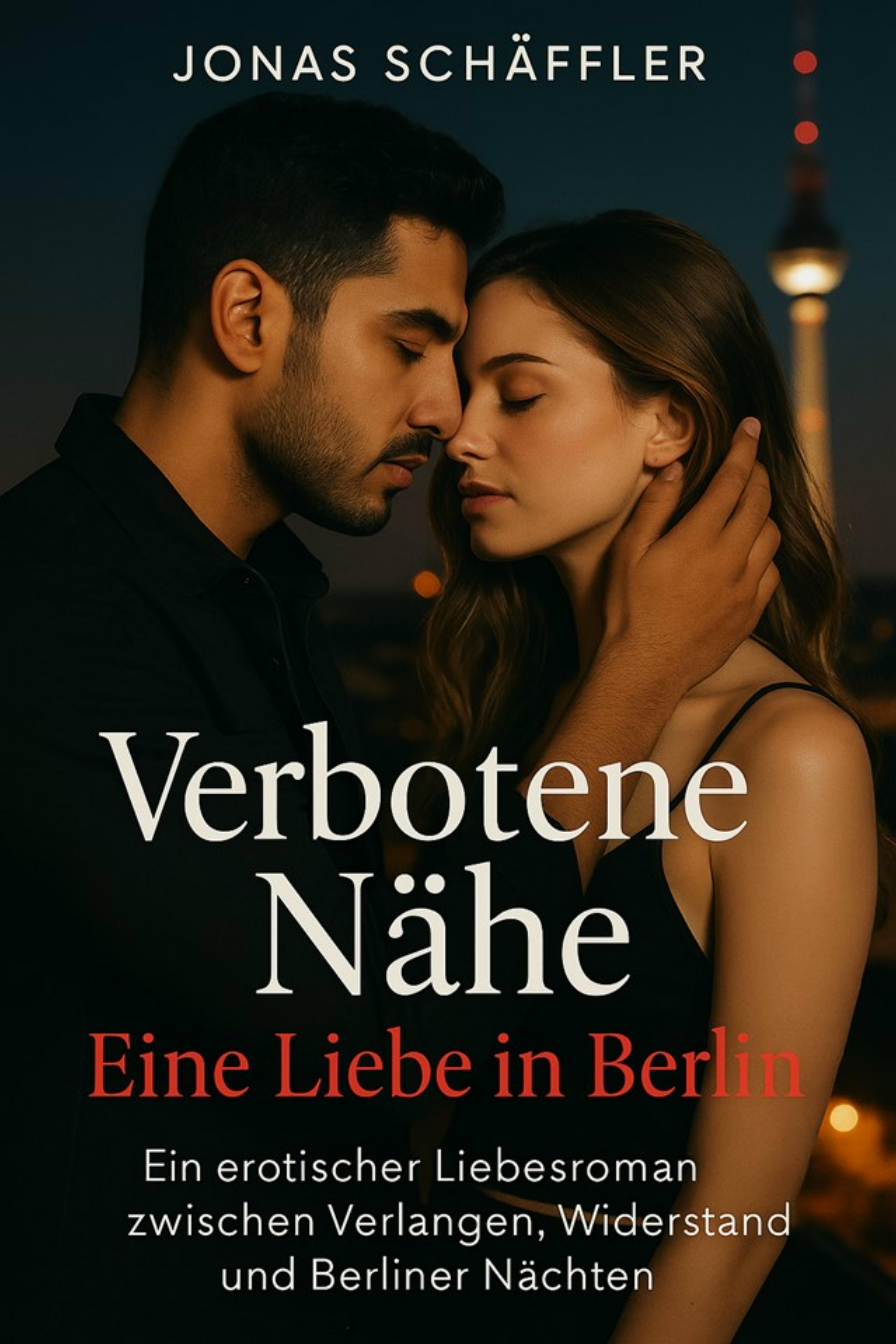 Verbotene Nähe – Eine Liebe in Berlin