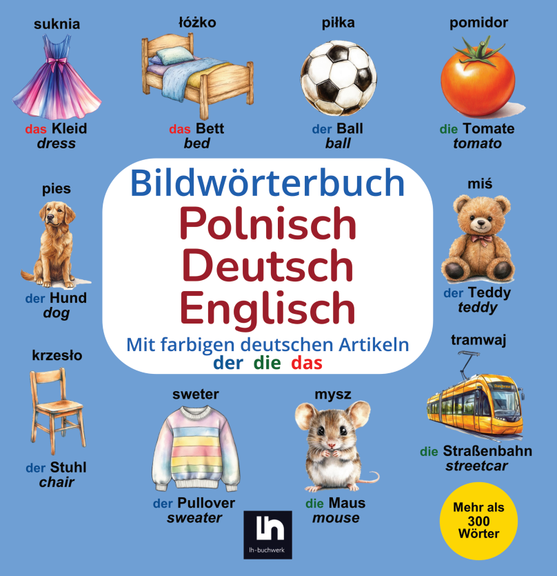 Bildwörterbuch Polnisch-Deutsch-Englisch: Mit farbigen Artikeln - Mehrsprachiges Lernen für Kinder