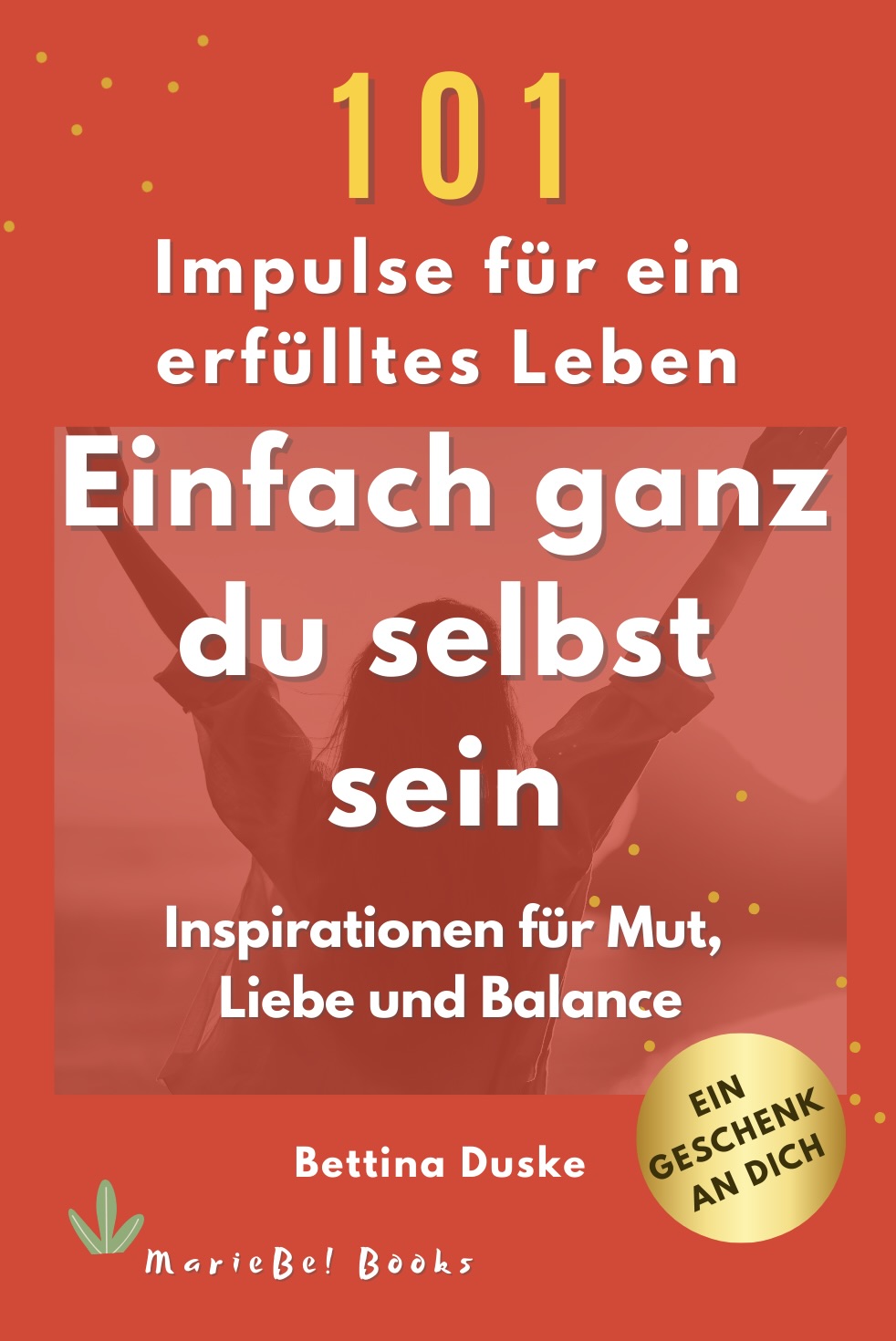 Einfach ganz du selbst sein