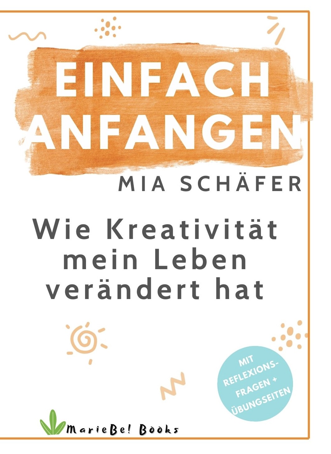 Einfach anfangen - Wie Kreativität mein Leben verändert hat