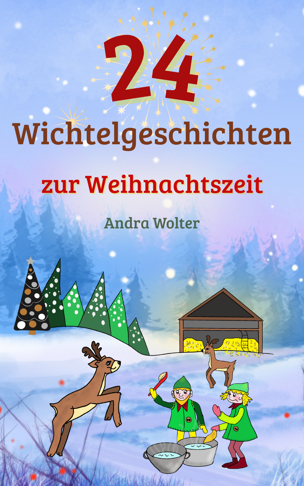 24 abenteuerliche Wichtelgeschichten zur Weihnachtszeit 