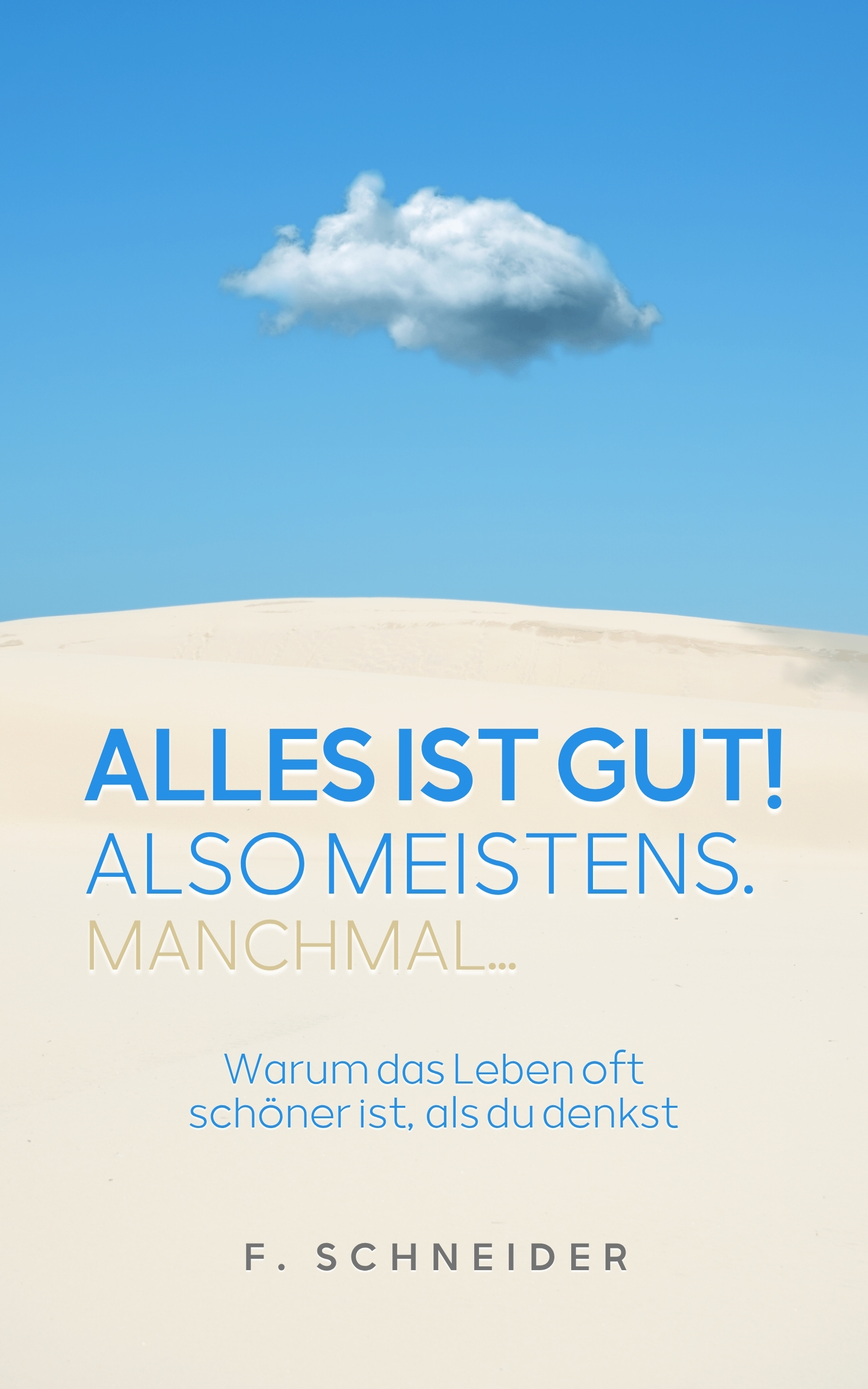 Alles ist gut! Also meistens. Manchmal...