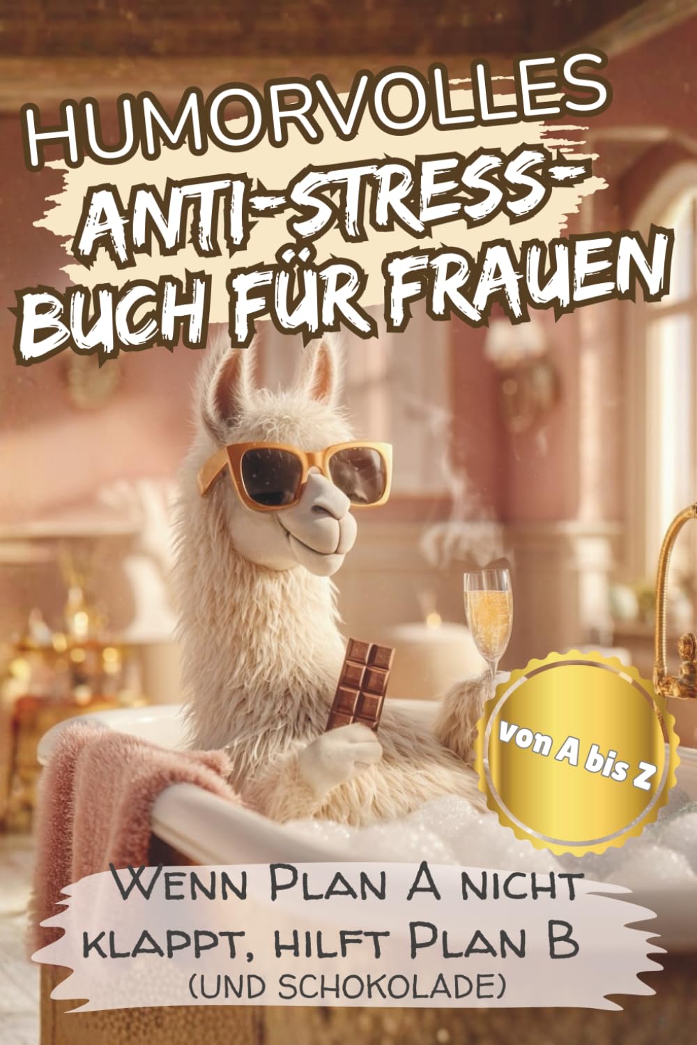 HUMORVOLLES ANTI-STRESS-BUCH FÜR FRAUEN