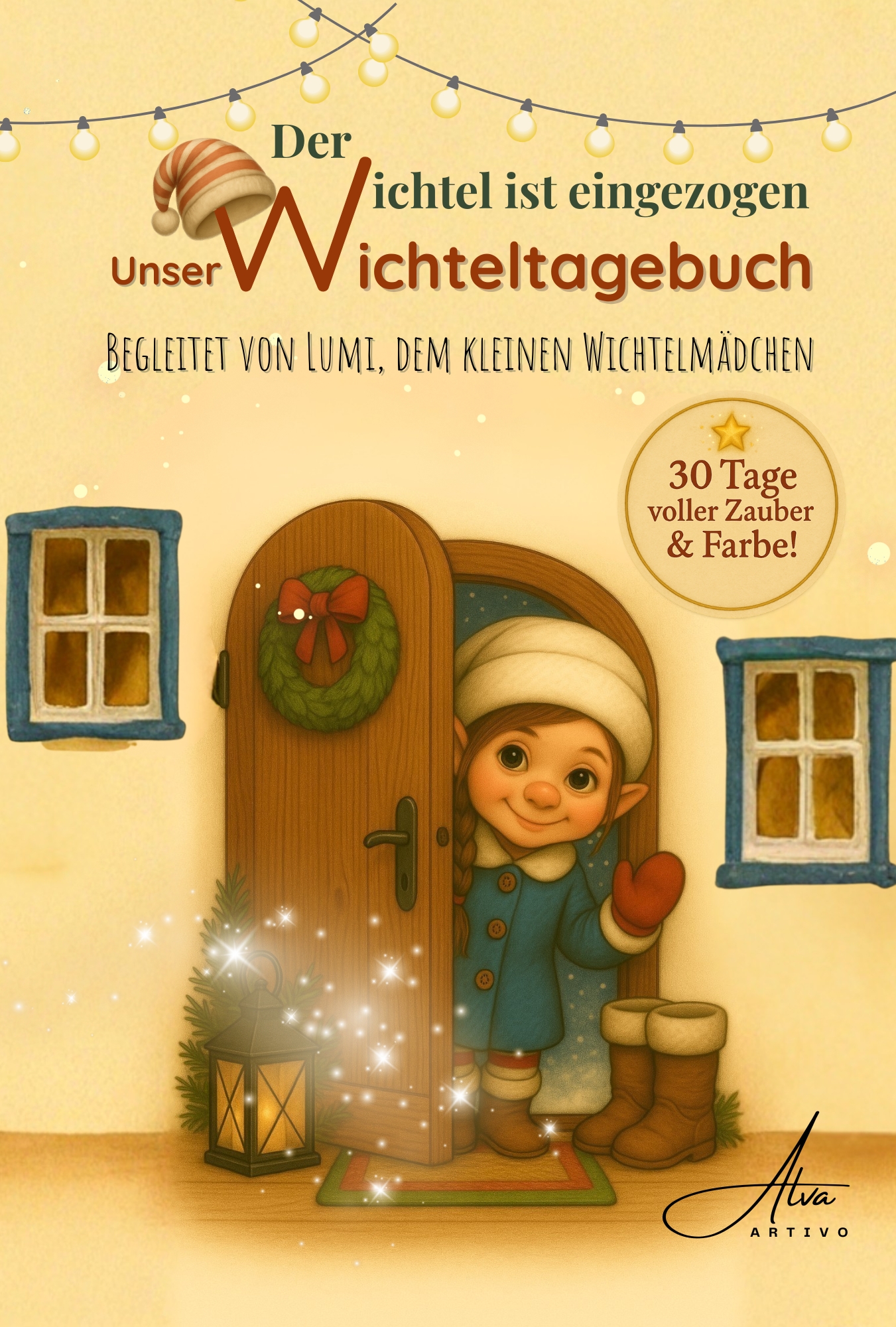 Ein Wichtel ist eingezogen - Das Wichteltagebuch: Begleitet von Lumi, dem kleinen Wichtelmädchen
