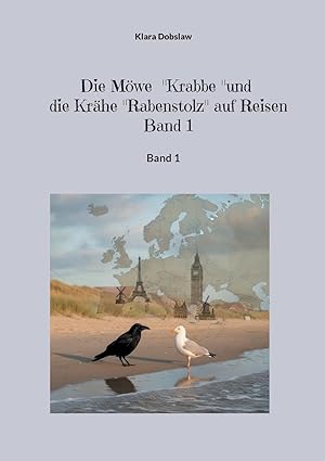 Die Möwe Krabbe und die Krähe Rabenstolz auf Reisen