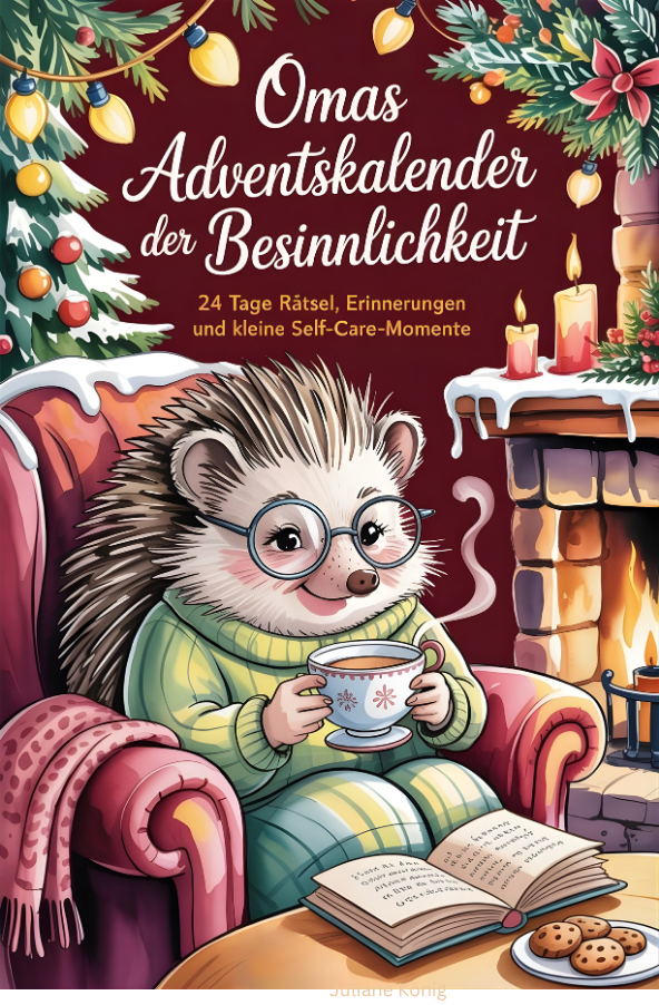 Omas Adventskalender der Besinnlichkeit: 24 Tage Rätsel, Erinnerungen und kleine Self-Care-Momente