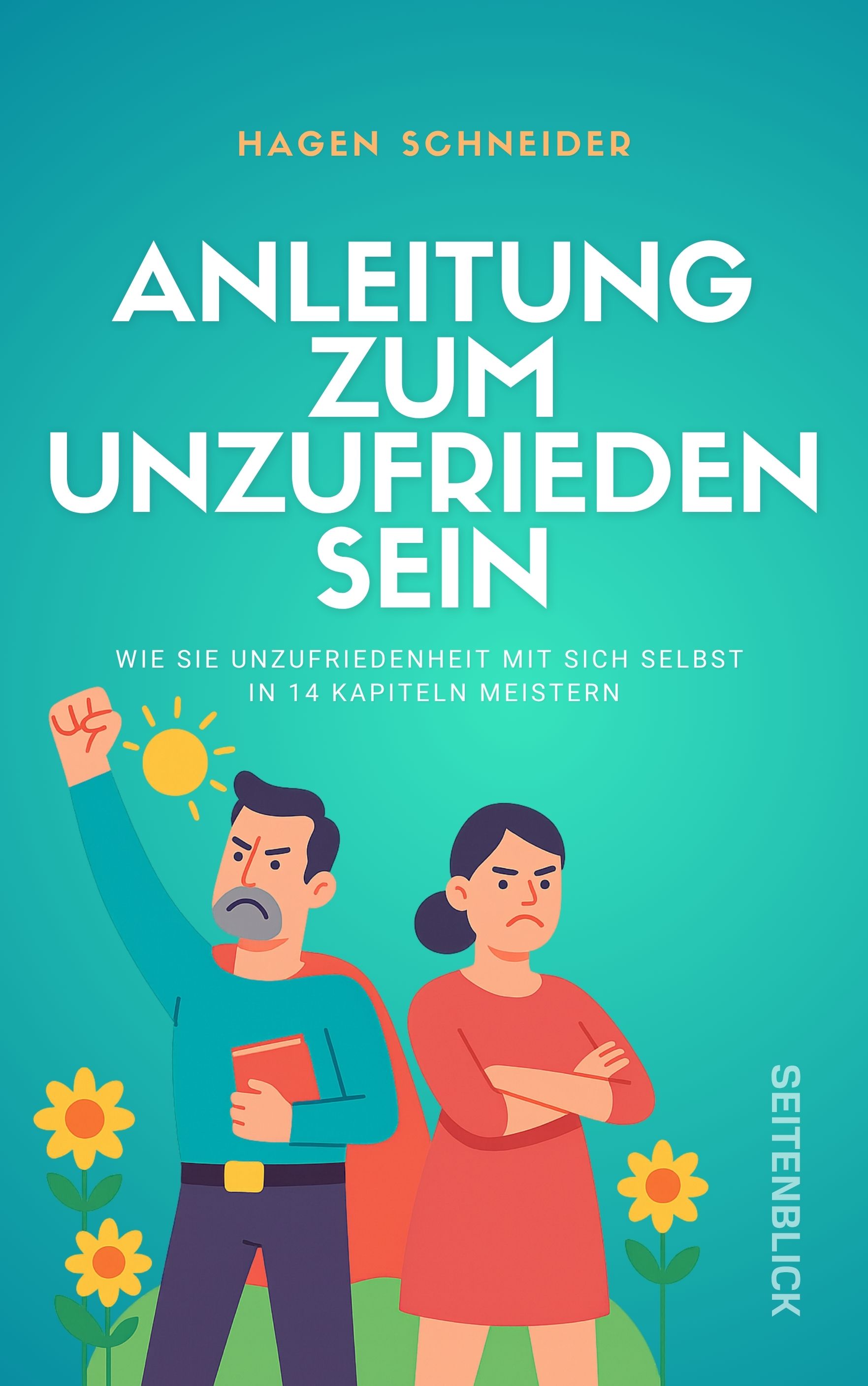 Anleitung zum Unzufrieden sein