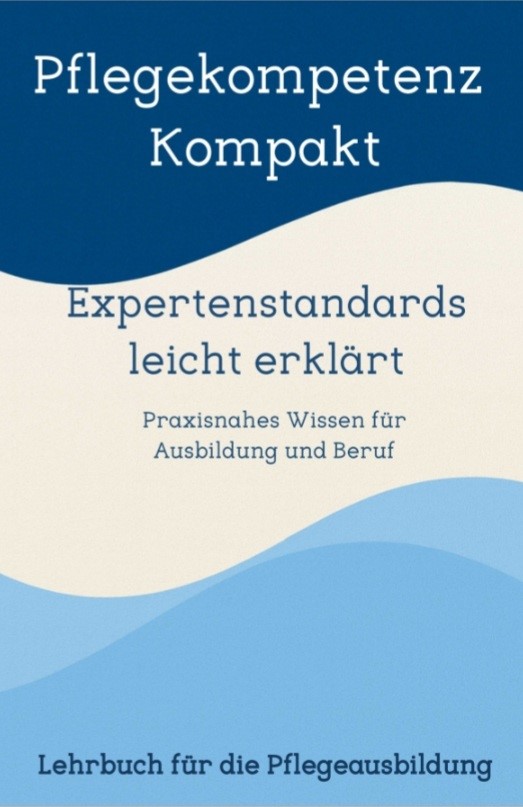 Pflegekompetenz Kompakt Expertenstandards leicht erklärt
