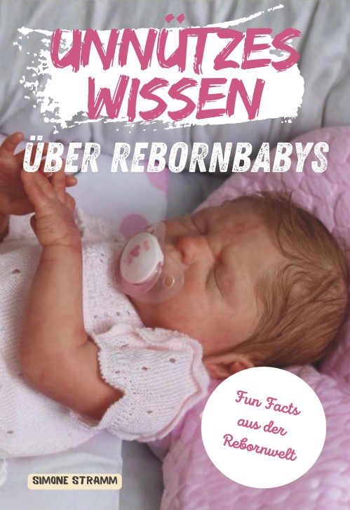 UNNÜTZES WISSEN ÜBER REBORNBABYS