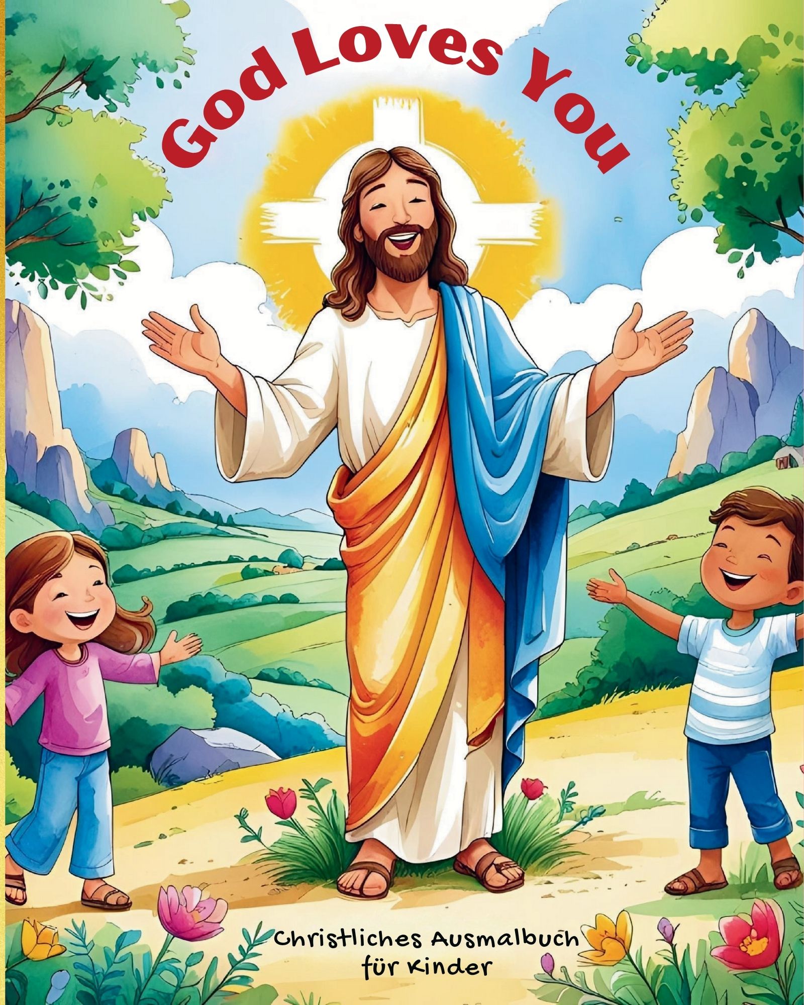 Mein erstes christliches Ausmalbuch für Kinder ab 5 Jahren, "God loves you" Malbuch