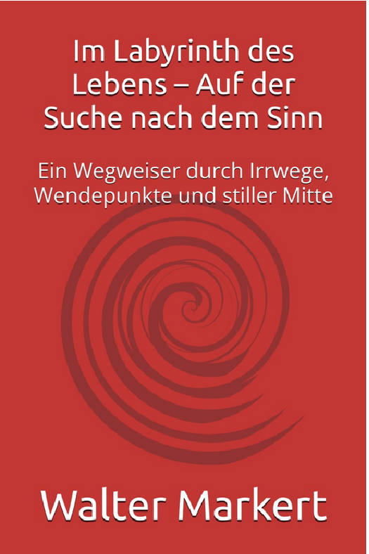 Im Labyrinth des Lebens – Auf der Suche nach dem Sinn