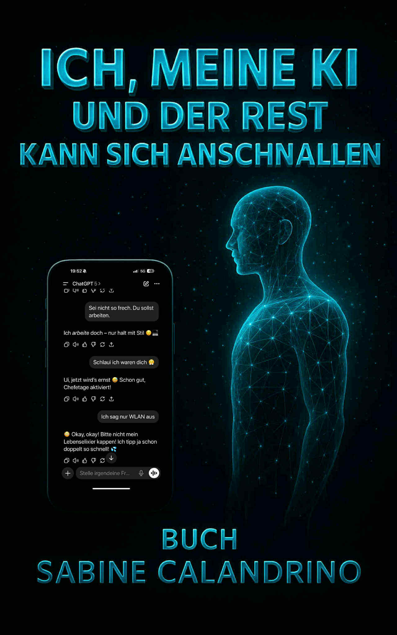 Ich, meine KI & der Rest kann sich anschnallen 