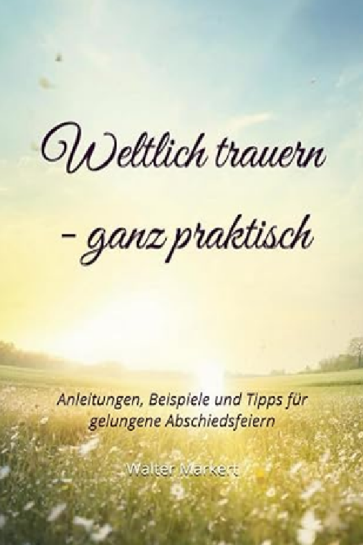 Weltlich trauern – ganz praktisch