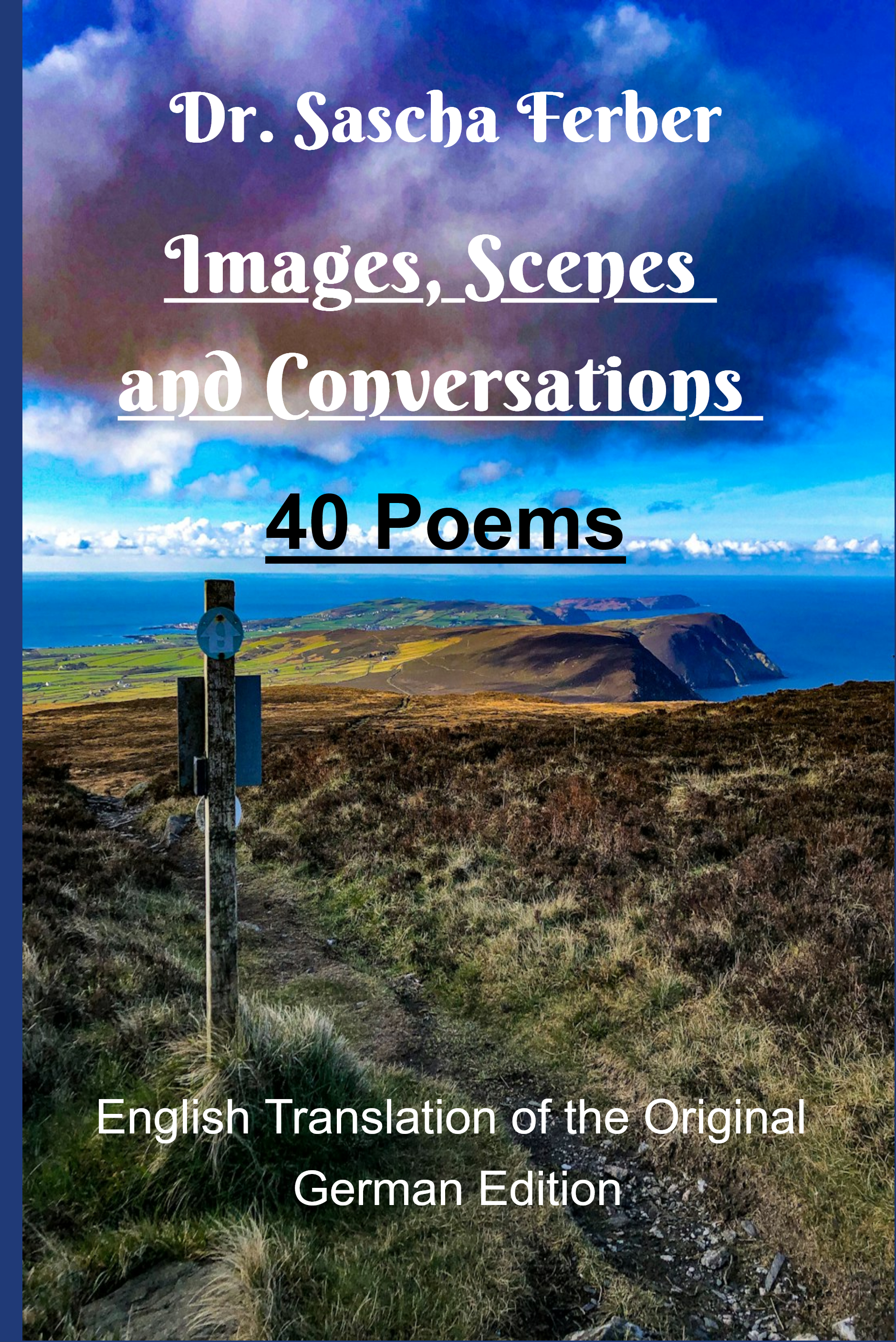Images, Scenes and Conversations - 40 Poems