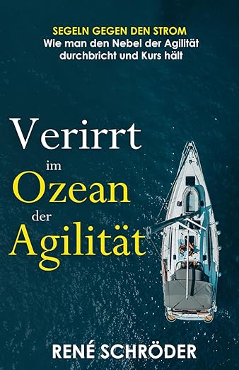 Verirrt im Ozean der Agilität