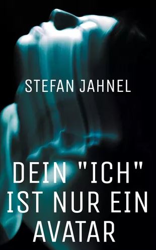 Dein "Ich" ist nur ein Avatar