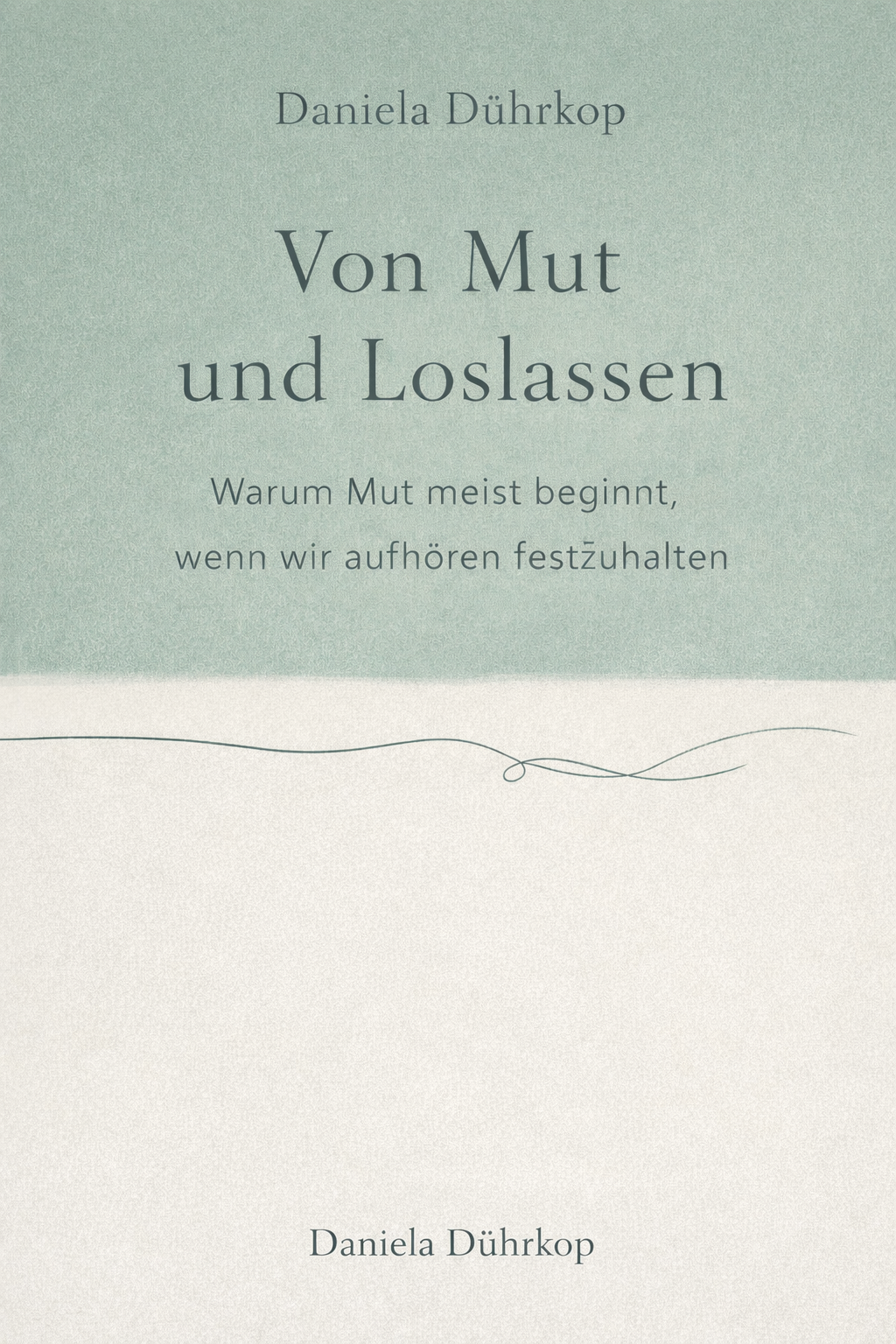 Von Mut und Loslassen 