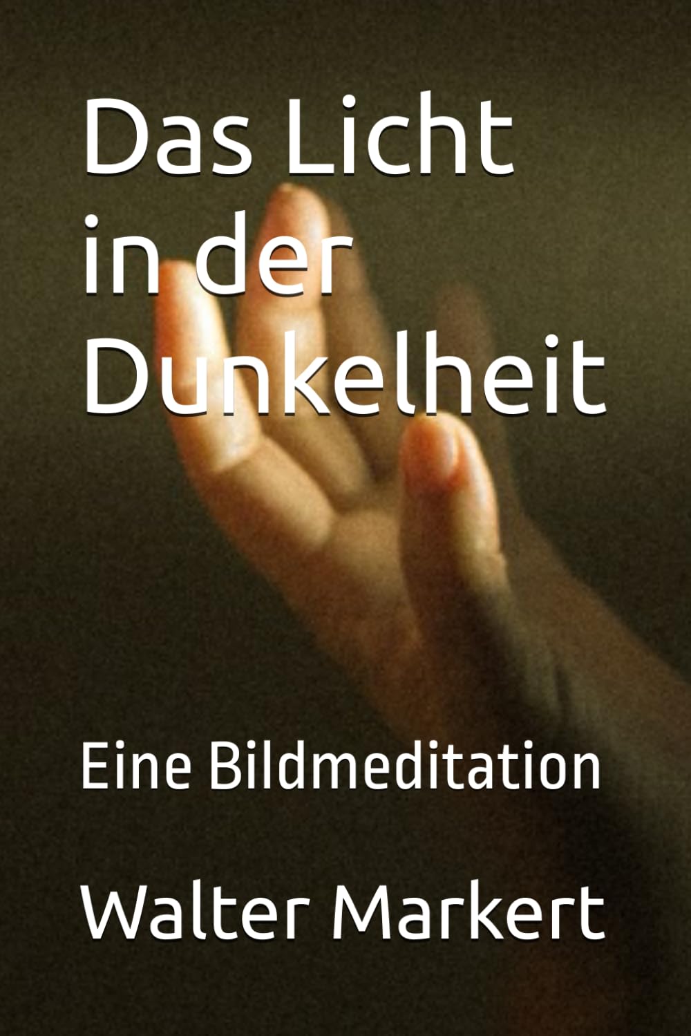 Das Licht in der Dunkelheit