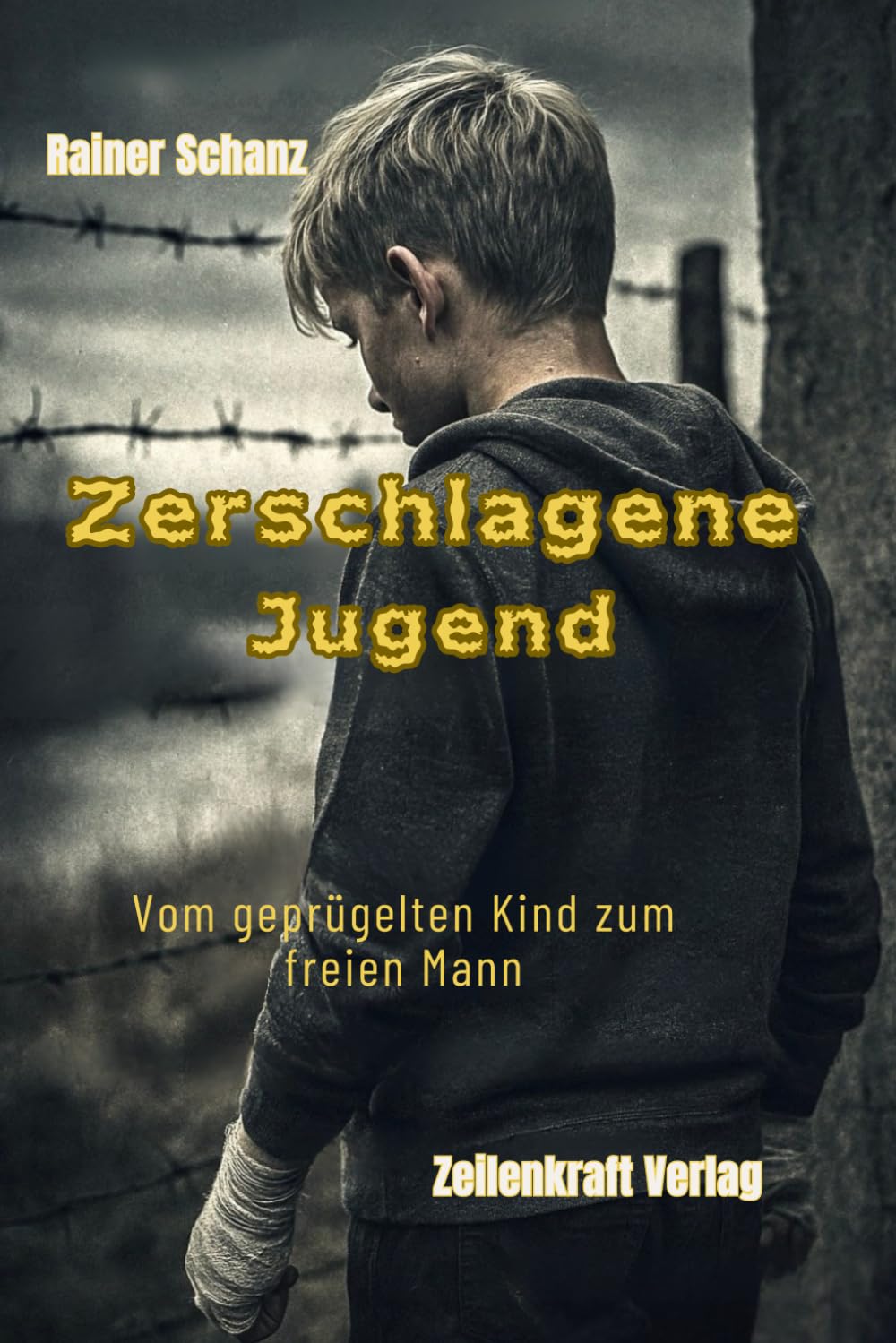 Zerschlagene Jugend - Vom gepruegelten Kind zum freien Mann