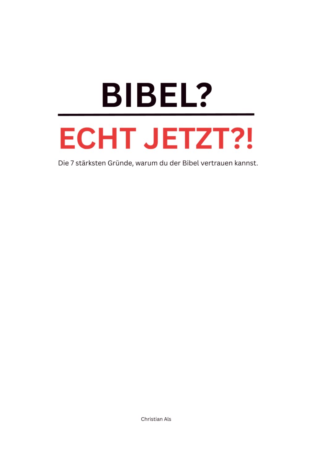 Bibel? Echt jetzt?! – warum du der Bibel vertrauen kannst